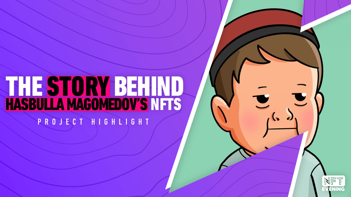 wp header logo 155 The Story Behind Hasbulla Magomedov’s NFTs