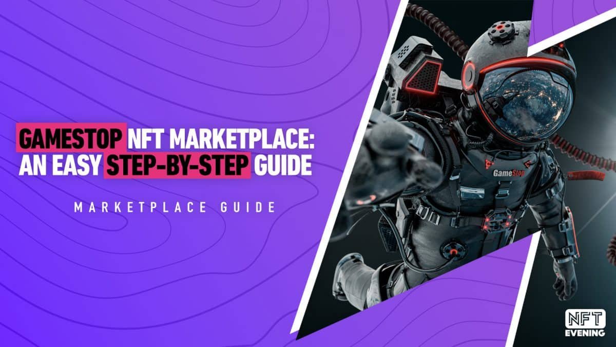 wp header logo 156 Gamestop NFT Marketplace: An Easy Step-By-Step Guide
