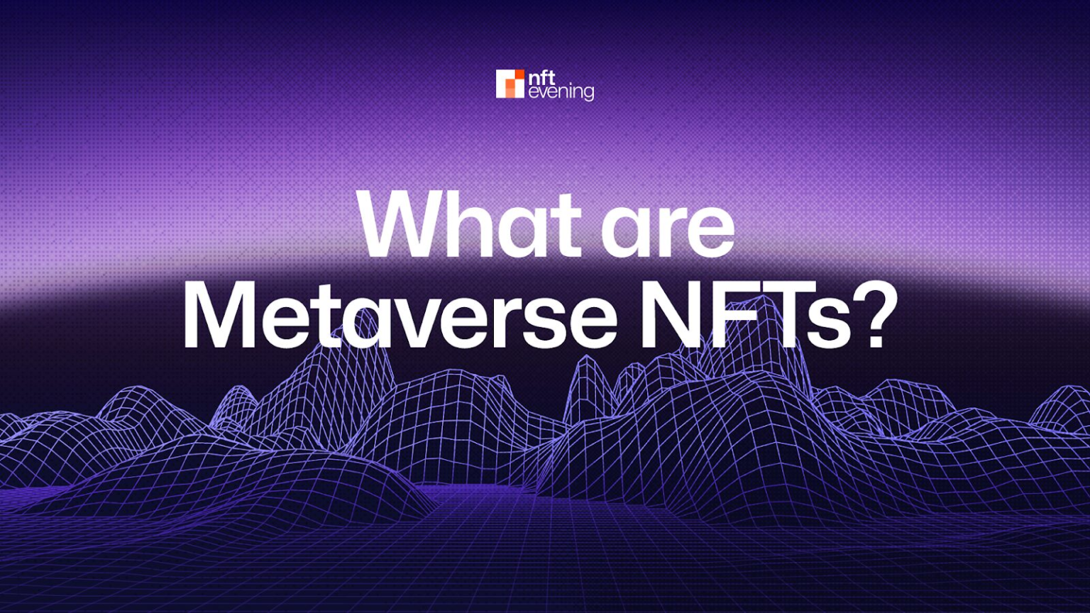 wp header logo 256 What are Metaverse NFTs? Everything You Need to Know