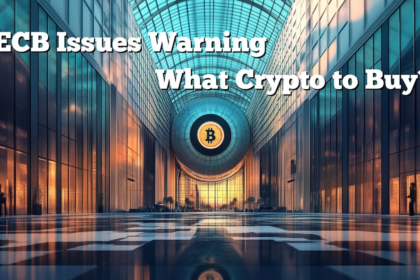 wp header logo 668 ECB Warns of Financial Instability, Holding Bitcoin Becomes a Necessity. What Crypto to Buy Next?
