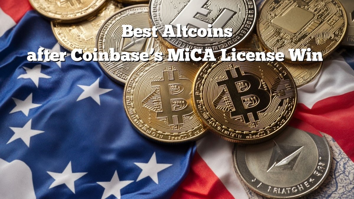 wp header logo 751 Best Altcoins to Buy After Coinbase Gets MiCA License in the EU